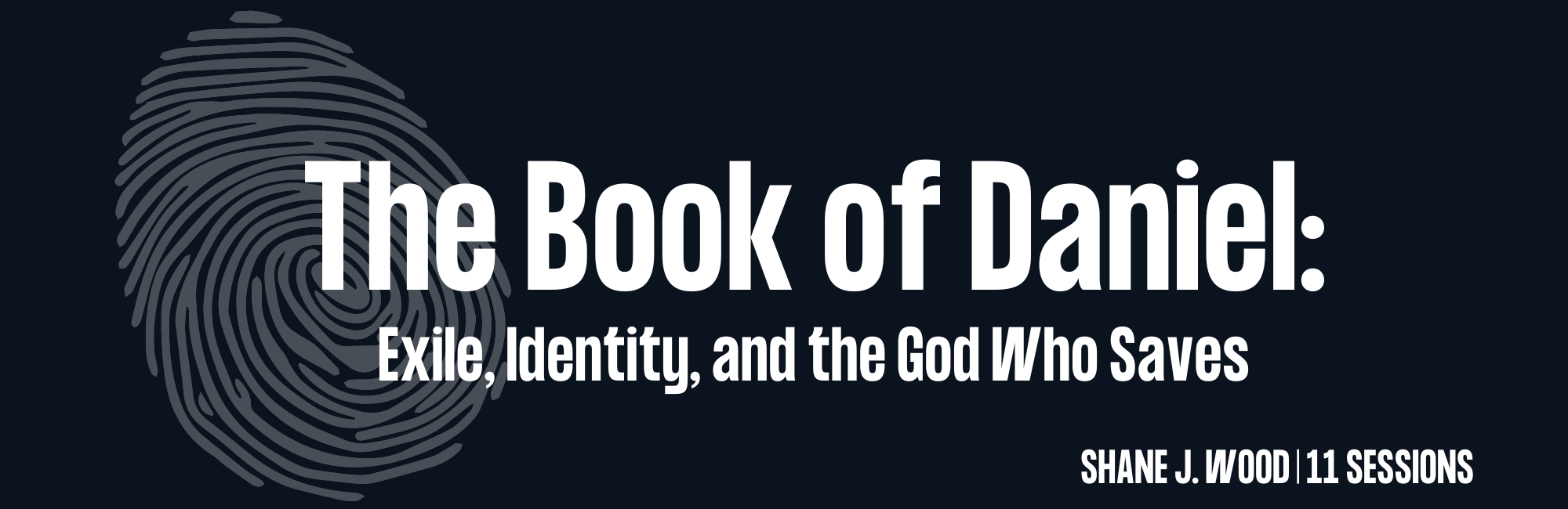 The Book of Daniel: Exile, Identity, and the God Who Saves